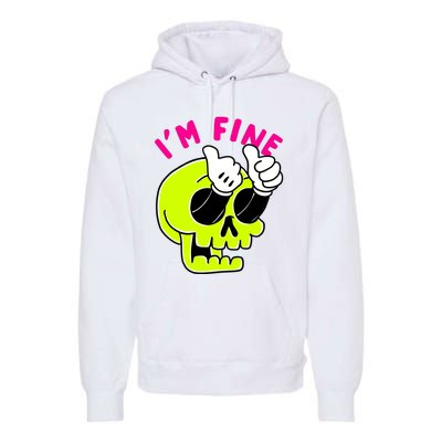 IM FINE Skull Funny Premium Hoodie