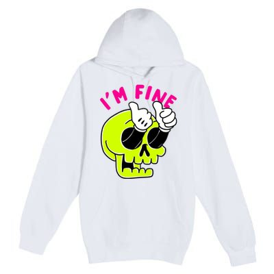 IM FINE Skull Funny Premium Pullover Hoodie