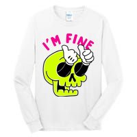 IM FINE Skull Funny Tall Long Sleeve T-Shirt