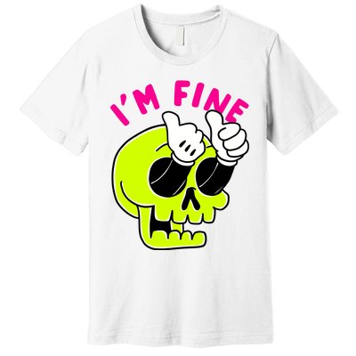 IM FINE Skull Funny Premium T-Shirt