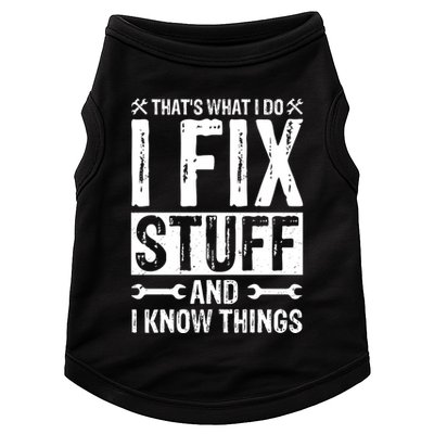I Fix Stuff And I Know Things Graphic Print Doggie Tank
