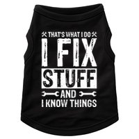 I Fix Stuff And I Know Things Graphic Print Doggie Tank