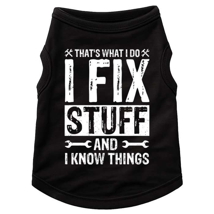I Fix Stuff And I Know Things Graphic Print Doggie Tank