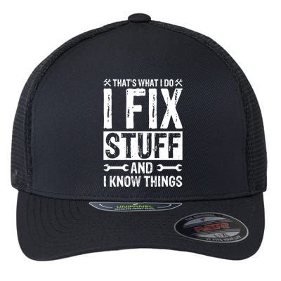 I Fix Stuff And I Know Things Graphic Print Flexfit Unipanel Trucker Cap