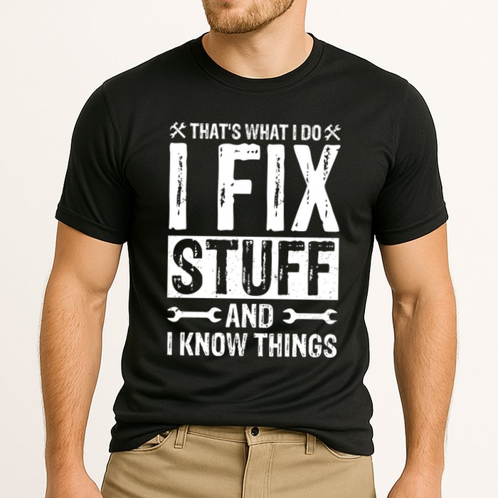 I Fix Stuff And I Know Things Graphic Print Cooling Performance Crew T-Shirt
