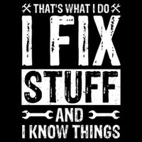 I Fix Stuff And I Know Things Graphic Print Cooling Performance Crew T-Shirt
