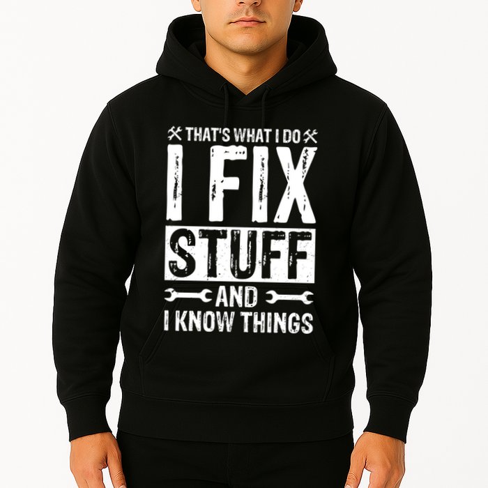 I Fix Stuff And I Know Things Graphic Print Hoodie