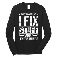 I Fix Stuff And I Know Things Graphic Print Long Sleeve Shirt