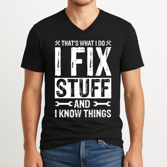 I Fix Stuff And I Know Things Graphic Print V-Neck T-Shirt
