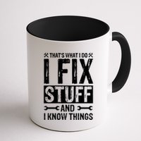 I Fix Stuff And I Know Things Graphic Print Mug