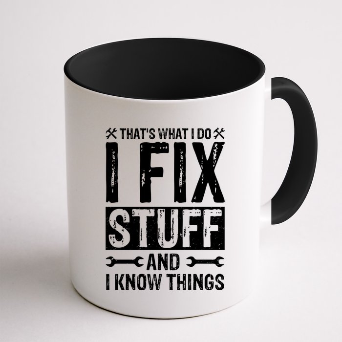 I Fix Stuff And I Know Things Graphic Print Mug