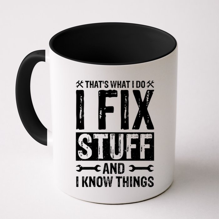 I Fix Stuff And I Know Things Graphic Print Mug