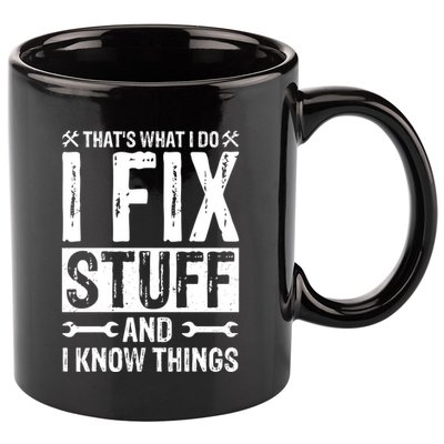 I Fix Stuff And I Know Things Graphic Print 11oz C Handle Ceramic Mug