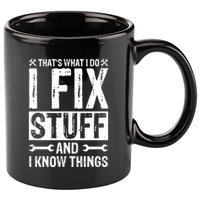 I Fix Stuff And I Know Things Graphic Print 11oz C Handle Ceramic Mug
