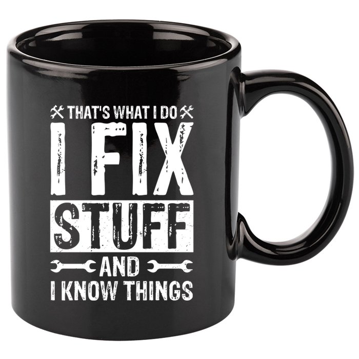 I Fix Stuff And I Know Things Graphic Print 11oz C Handle Ceramic Mug