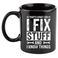I Fix Stuff And I Know Things Graphic Print 11oz C Handle Ceramic Mug