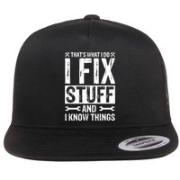 I Fix Stuff And I Know Things Graphic Print Flatbill Hat