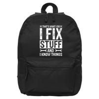 I Fix Stuff And I Know Things Graphic Print 16 in Basic Backpack