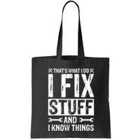 I Fix Stuff And I Know Things Graphic Print Bag
