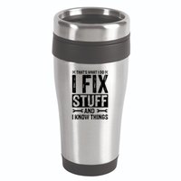 I Fix Stuff And I Know Things Graphic Print 16oz Travel Tumbler