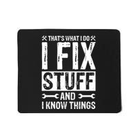 I Fix Stuff And I Know Things Graphic Print Mousepad