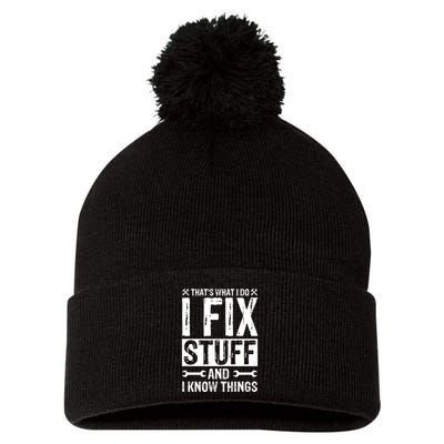 I Fix Stuff And I Know Things Graphic Print Pom Pom 12in Knit Beanie