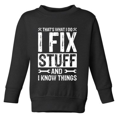 I Fix Stuff And I Know Things Graphic Print Toddler Sweatshirt