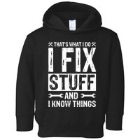 I Fix Stuff And I Know Things Graphic Print Toddler Hoodie
