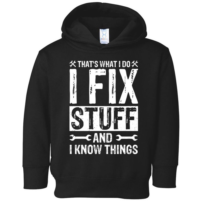 I Fix Stuff And I Know Things Graphic Print Toddler Hoodie