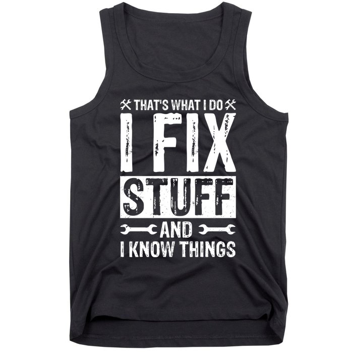I Fix Stuff And I Know Things Graphic Print Tank Top