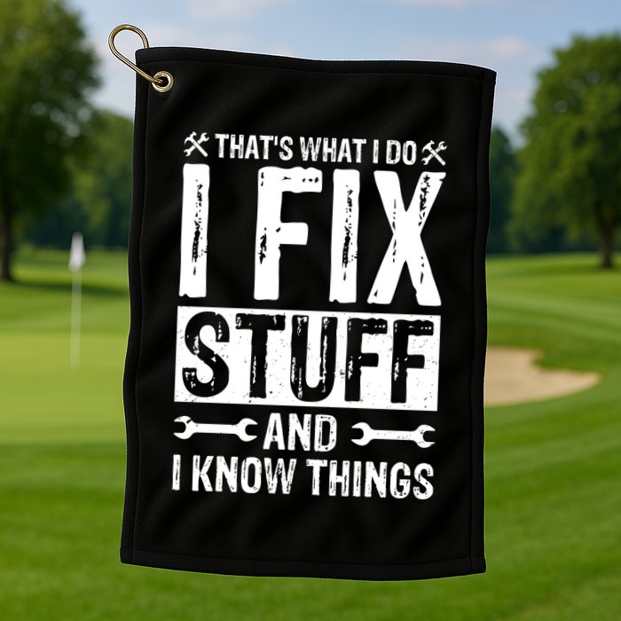 I Fix Stuff And I Know Things Graphic Print Golf Towel