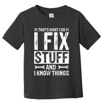 I Fix Stuff And I Know Things Graphic Print Toddler T-Shirt