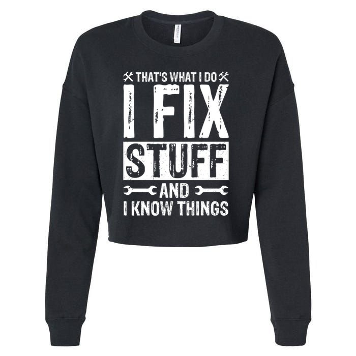 I Fix Stuff And I Know Things Graphic Print Cropped Pullover Crew