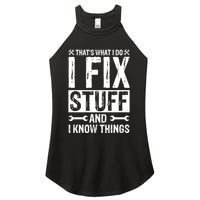 I Fix Stuff And I Know Things Graphic Print Women's Perfect Tri Rocker Tank