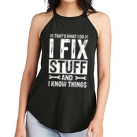 I Fix Stuff And I Know Things Graphic Print Women's Perfect Tri Rocker Tank