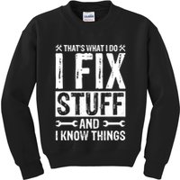 I Fix Stuff And I Know Things Graphic Print Kids Sweatshirt
