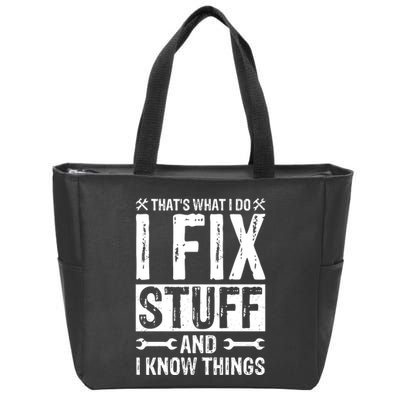 I Fix Stuff And I Know Things Graphic Print Zip Tote Bag