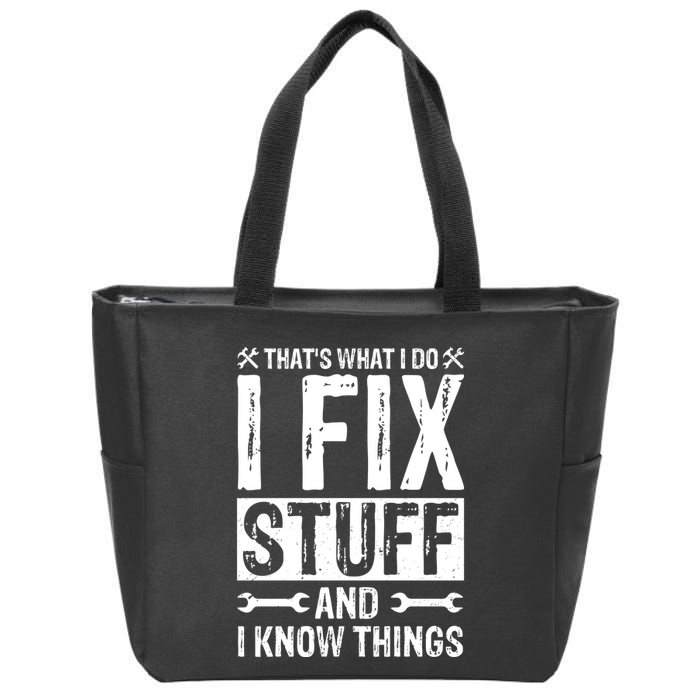 I Fix Stuff And I Know Things Graphic Print Zip Tote Bag
