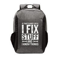I Fix Stuff And I Know Things Graphic Print Vector Backpack