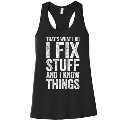 I Fix Stuff and I Know Things Mechanic Women's Racerback Tank