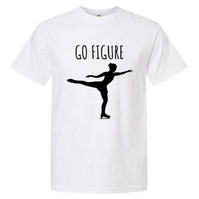 Ice Figure Skating Gift Skater Funny Go Figure Gift Garment-Dyed Heavyweight T-Shirt