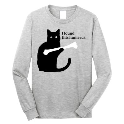 I FOUND THIS HUMERUS Long Sleeve Shirt