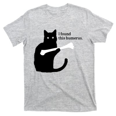 I FOUND THIS HUMERUS T-Shirt