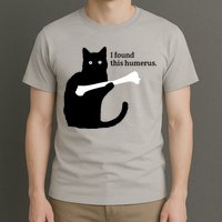 I FOUND THIS HUMERUS T-Shirt