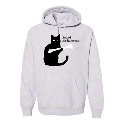 I FOUND THIS HUMERUS Premium Hoodie