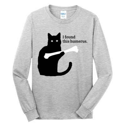 I FOUND THIS HUMERUS Tall Long Sleeve T-Shirt