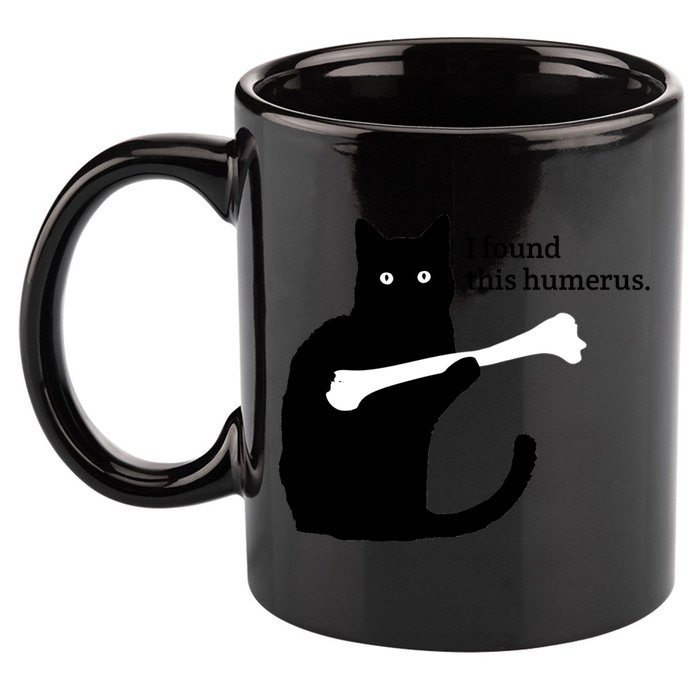 I FOUND THIS HUMERUS 11oz C Handle Ceramic Mug