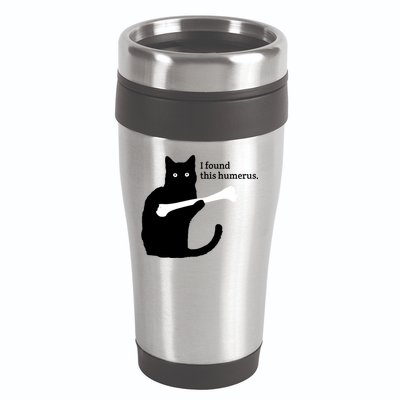 I FOUND THIS HUMERUS 16oz Travel Tumbler