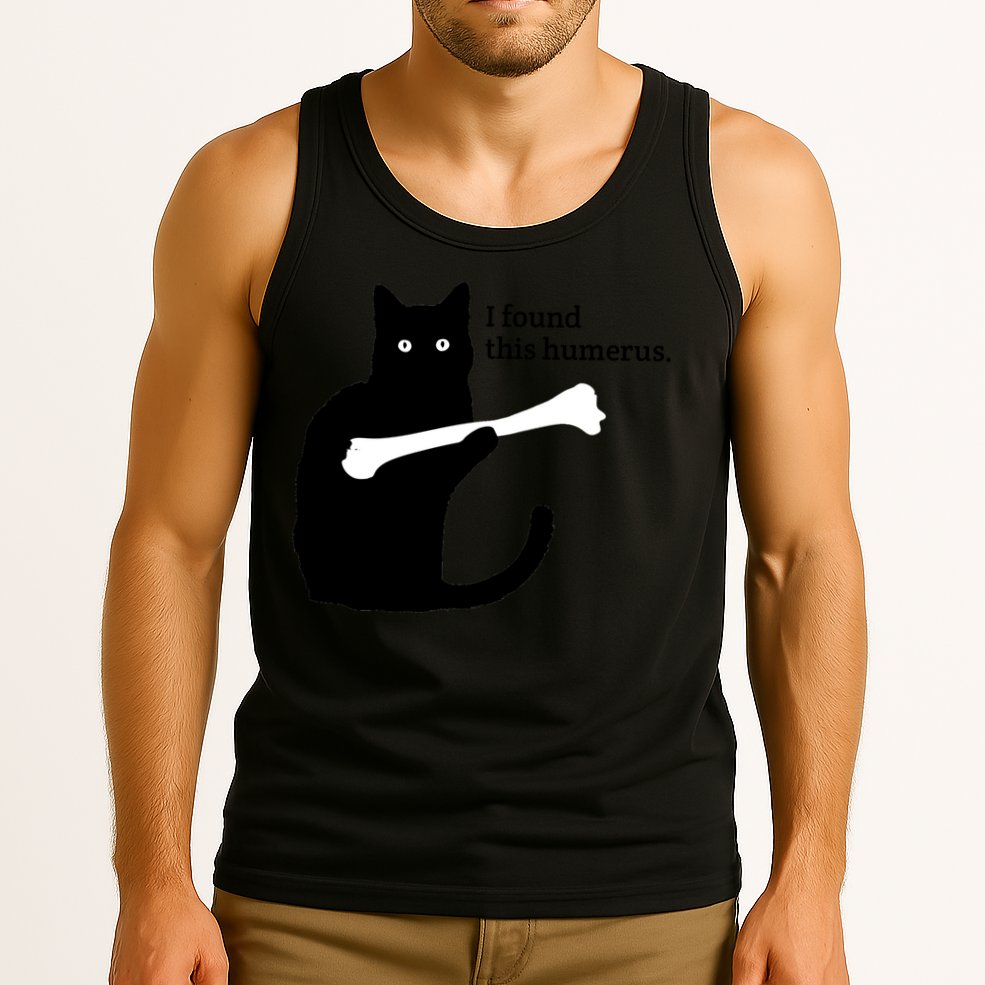 I FOUND THIS HUMERUS Tank Top