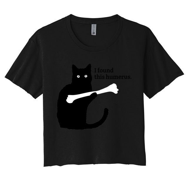I FOUND THIS HUMERUS Crop Top